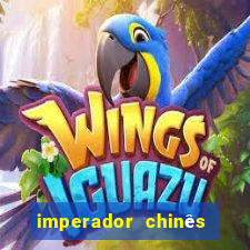 imperador chinês mais famoso