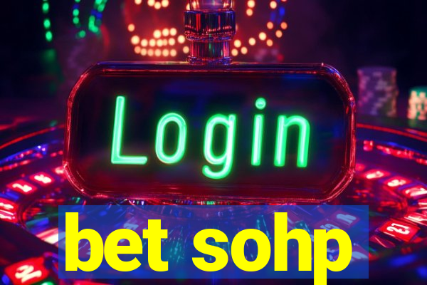 bet sohp