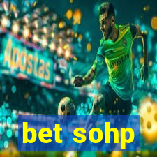 bet sohp