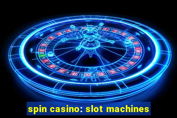 spin casino: slot machines