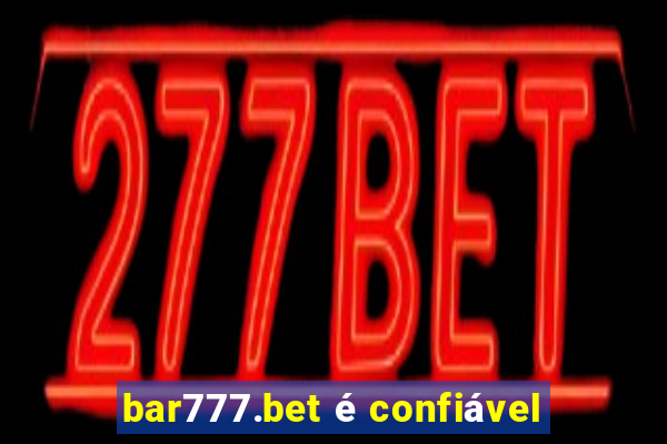 bar777.bet é confiável