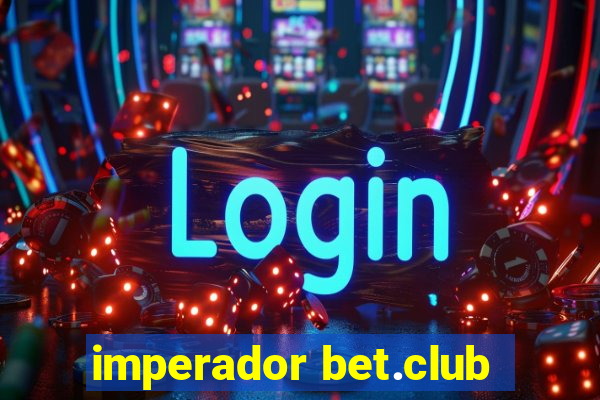 imperador bet.club