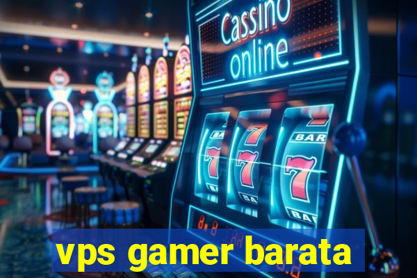 vps gamer barata