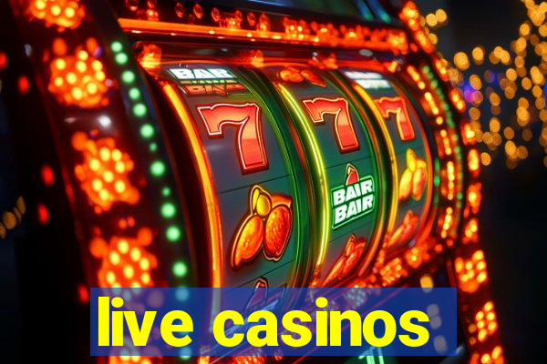 live casinos