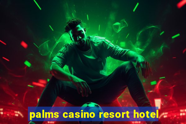 palms casino resort hotel