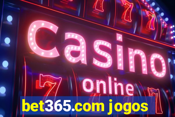 bet365.com jogos