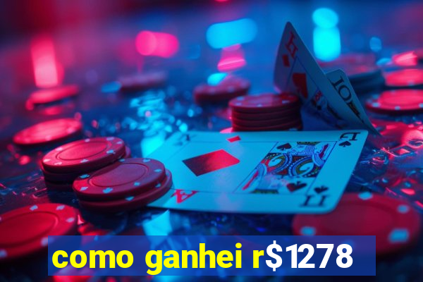 como ganhei r$1278