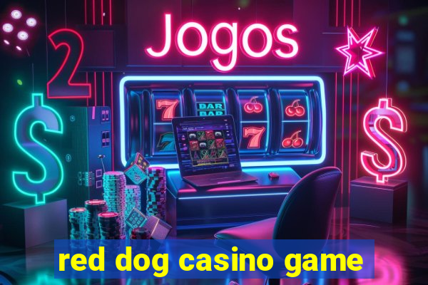 red dog casino game