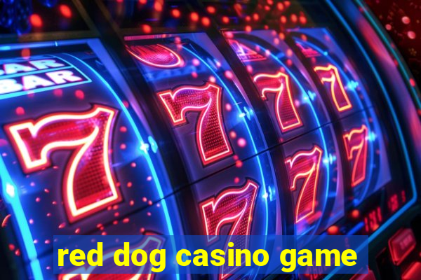 red dog casino game