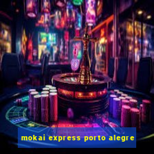 mokai express porto alegre