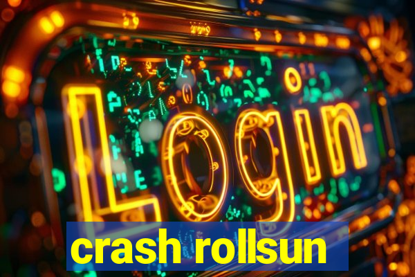 crash rollsun