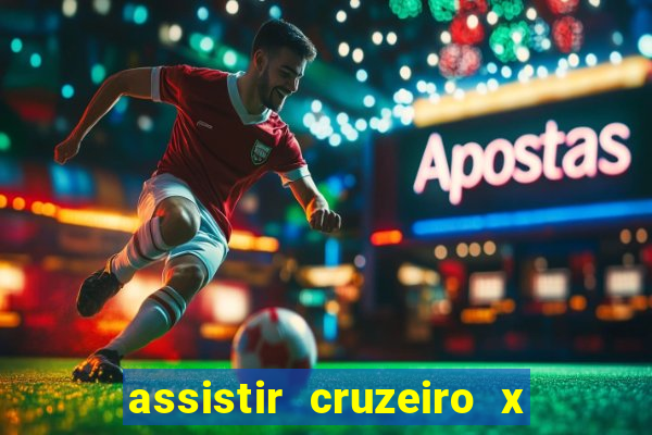 assistir cruzeiro x gremio ao vivo