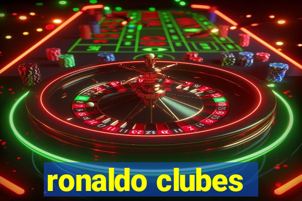 ronaldo clubes