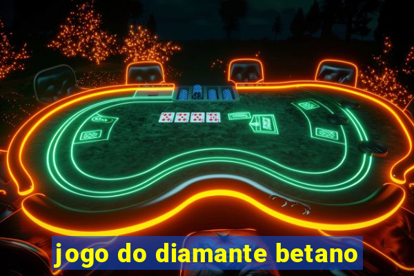 jogo do diamante betano