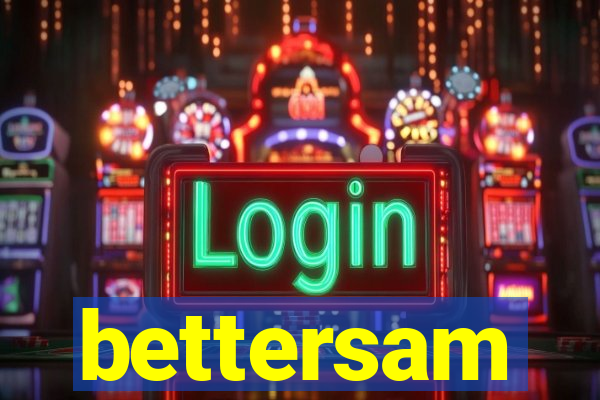 bettersam