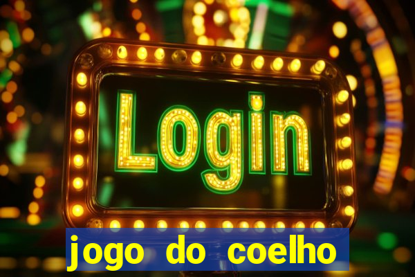 jogo do coelho para ganhar dinheiro