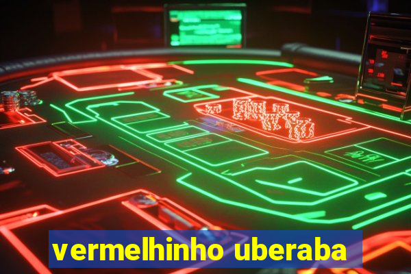 vermelhinho uberaba