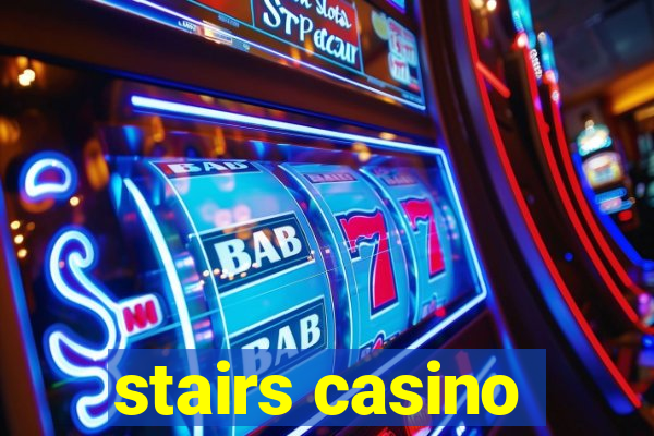 stairs casino