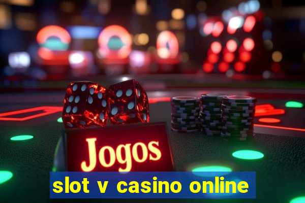 slot v casino online