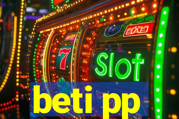 beti pp