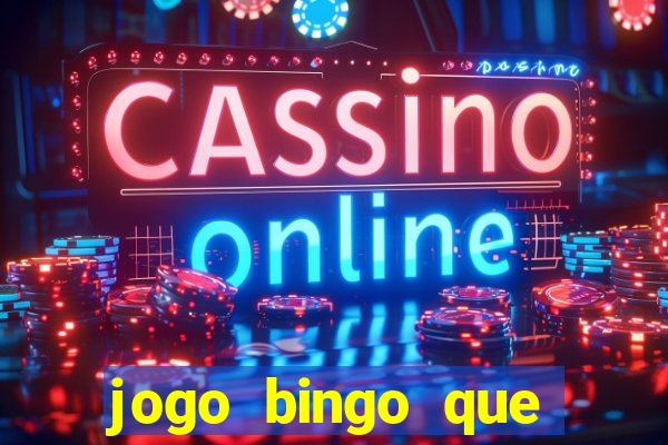 jogo bingo que ganha dinheiro