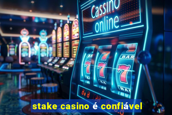 stake casino é confiável