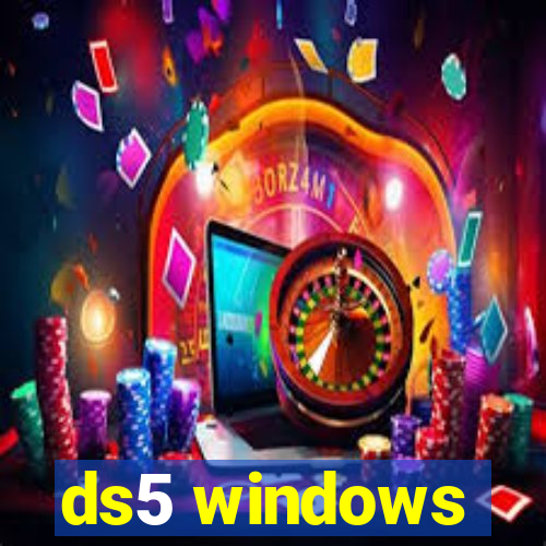 ds5 windows