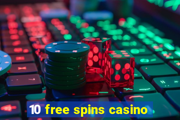 10 free spins casino