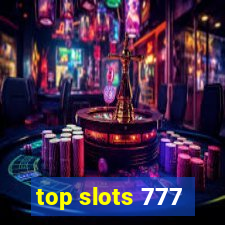 top slots 777