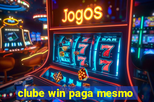 clube win paga mesmo