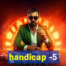 handicap -5