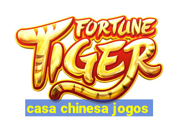 casa chinesa jogos