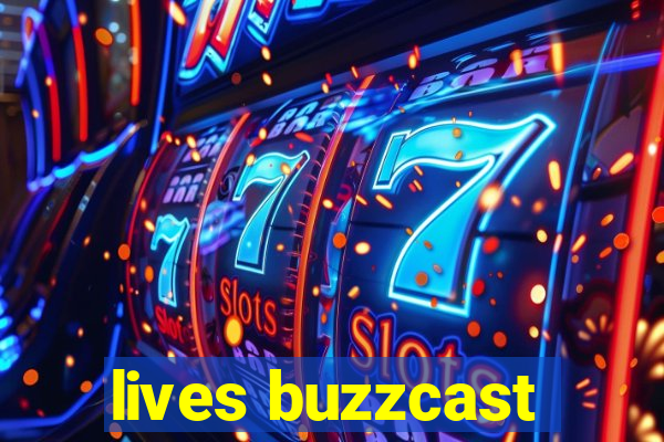 lives buzzcast