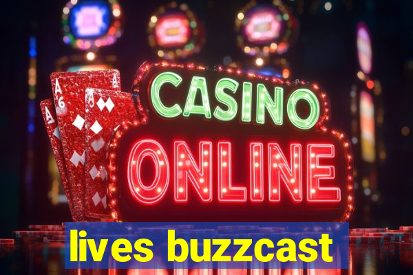 lives buzzcast