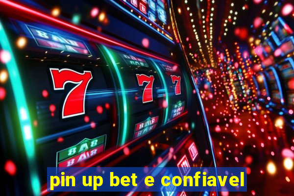 pin up bet e confiavel