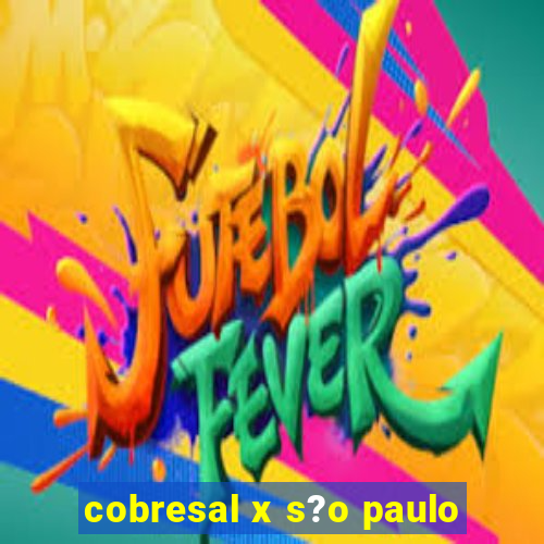 cobresal x s?o paulo