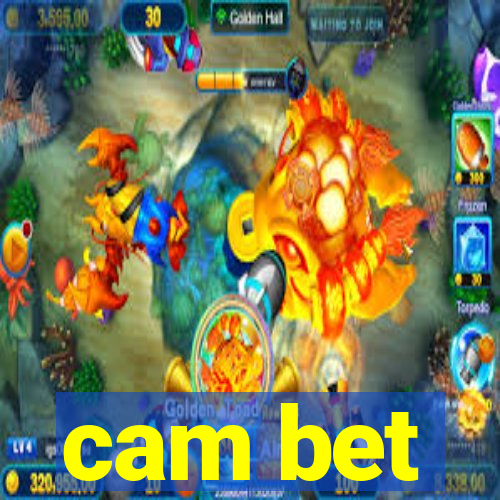 cam bet