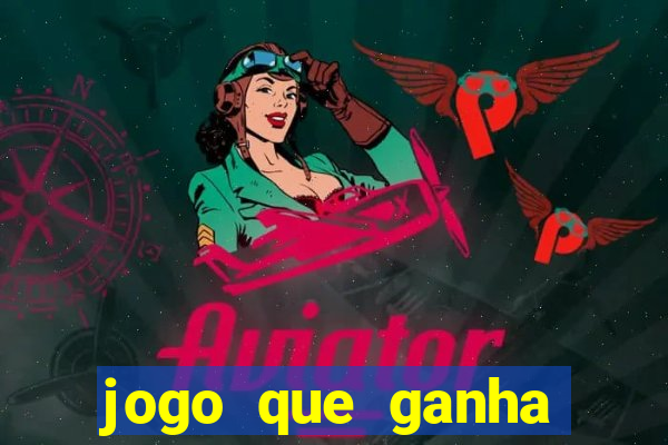 jogo que ganha dinheiro rapido