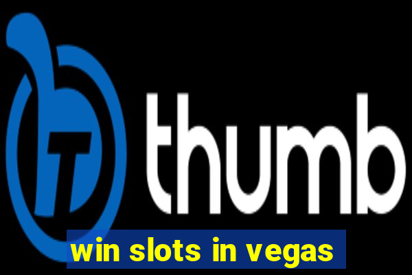 win slots in vegas