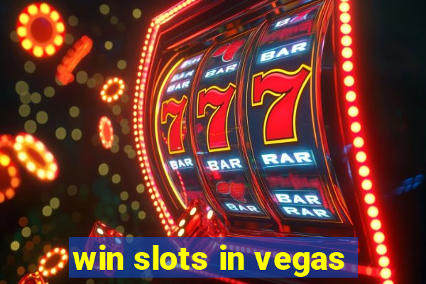 win slots in vegas