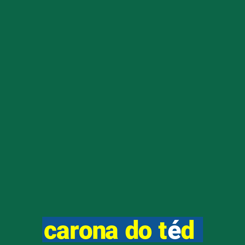 carona do téd