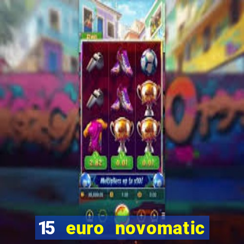 15 euro novomatic no deposit bonus pelican casino ?hnliche