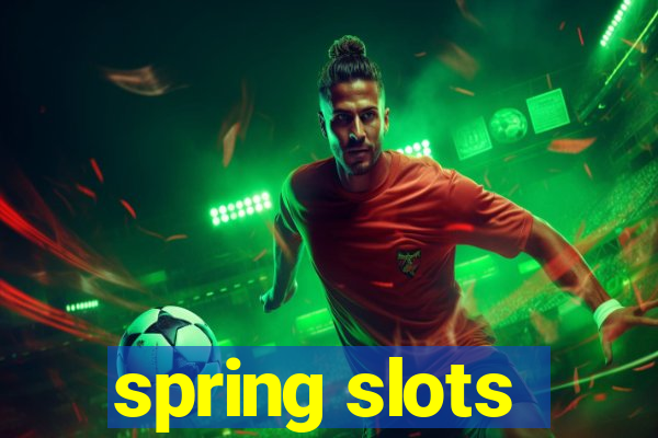 spring slots