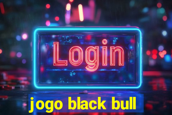 jogo black bull