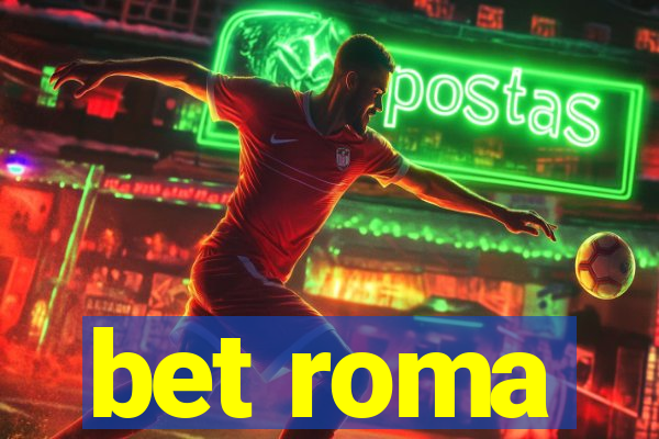 bet roma