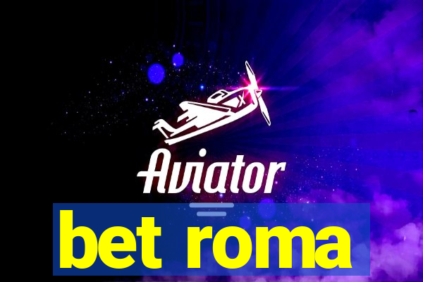 bet roma