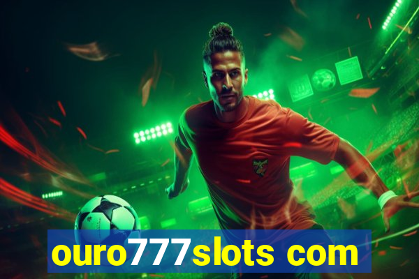 ouro777slots com