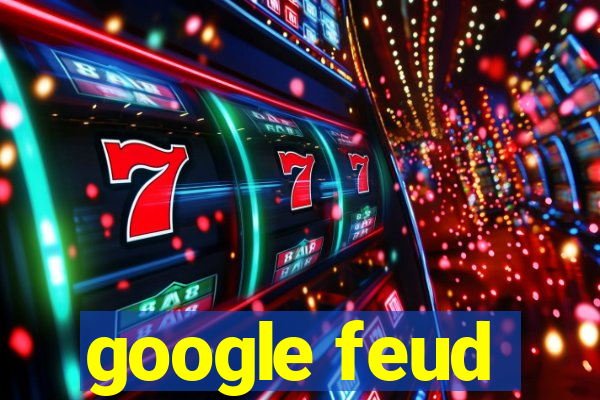 google feud