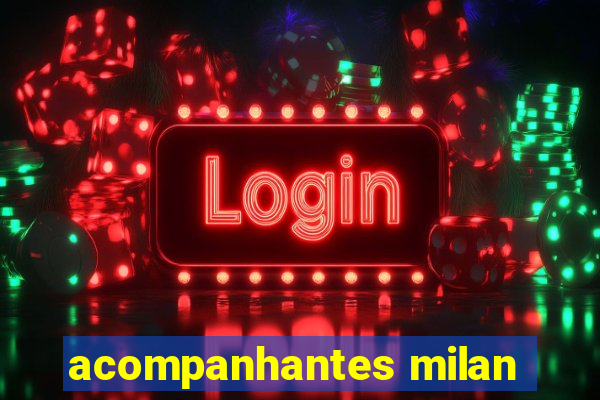 acompanhantes milan