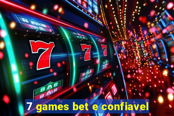 7 games bet e confiavel